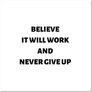 Believe it will work and never give up Posters and Art